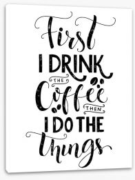 First I drink coffee Stretched Canvas 114418718