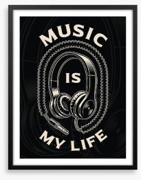 Music is my life Framed Art Print 234376135