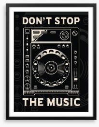 Don't stop the music Framed Art Print 234577564