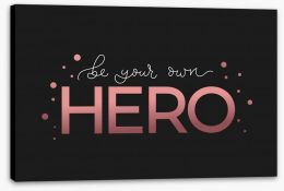 Your own hero Stretched Canvas 259231719
