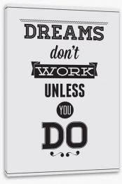 Dreams don't work... Stretched Canvas 56055554