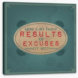 Results or excuses Stretched Canvas 61312146