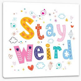 Stay weird Stretched Canvas 83460622