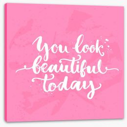 You look beautiful today Stretched Canvas 94013450