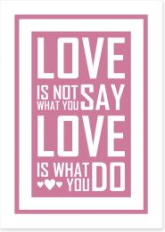 Love is what you do Art Print CM00074