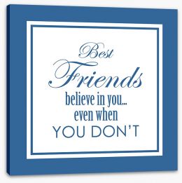 Best friends believe in you