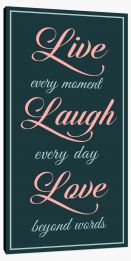 Live every moment Stretched Canvas LOK00018
