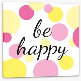 Be happy Stretched Canvas SD00008
