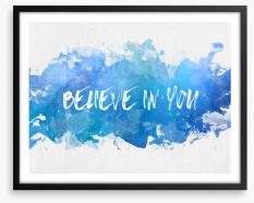 Believe in you Framed Art Print 100720141