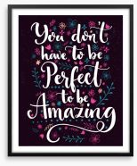 To be amazing Framed Art Print 118339365