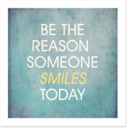 Be the reason someone smiles Art Print 56803044