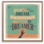 Every great dream Framed Art Print 59093789