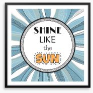 Shine like the sun Framed Art Print 78184189