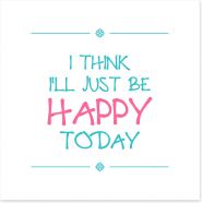 Be happy today Art Print CM00005