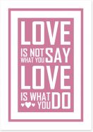 Love is what you do Art Print CM00074